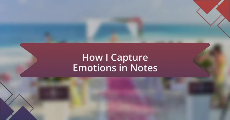 How I Capture Emotions in Notes