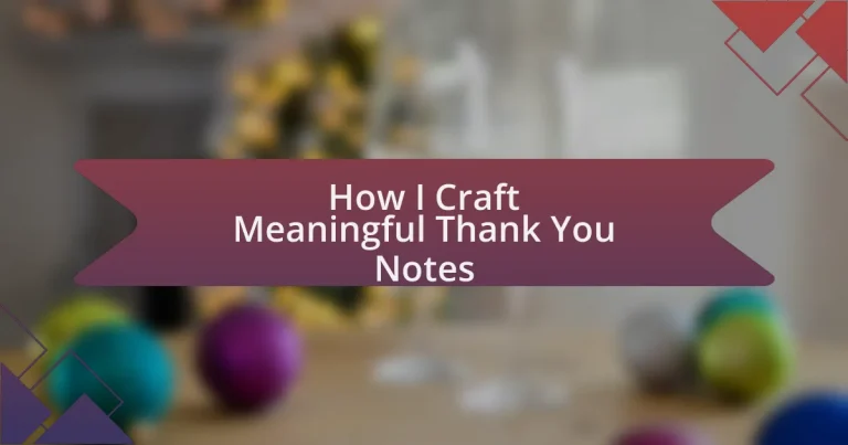 How I Craft Meaningful Thank You Notes