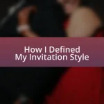 How I Defined My Invitation Style