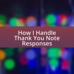How I Handle Thank You Note Responses