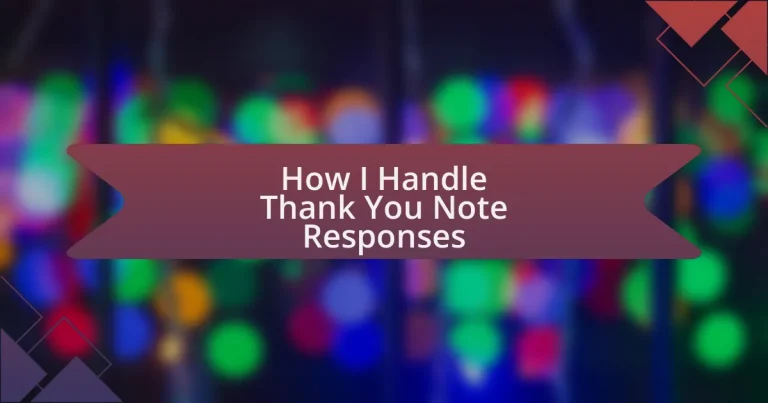 How I Handle Thank You Note Responses