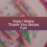 How I Make Thank You Notes Fun