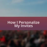 How I Personalize My Invites
