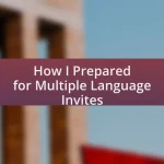 How I Prepared for Multiple Language Invites