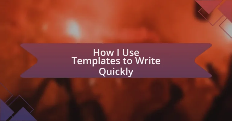 How I Use Templates to Write Quickly