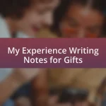My Experience Writing Notes for Gifts
