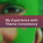 My Experience with Theme Consistency
