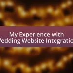 My Experience with Wedding Website Integration