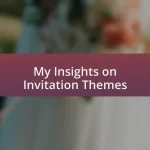 My Insights on Invitation Themes