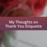 My Thoughts on Thank You Etiquette