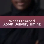What I Learned About Delivery Timing