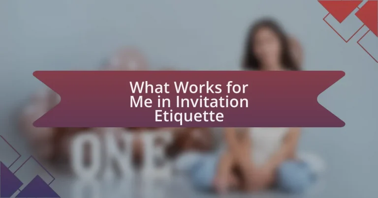 What Works for Me in Invitation Etiquette