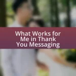 What Works for Me in Thank You Messaging