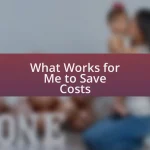 What Works for Me to Save Costs