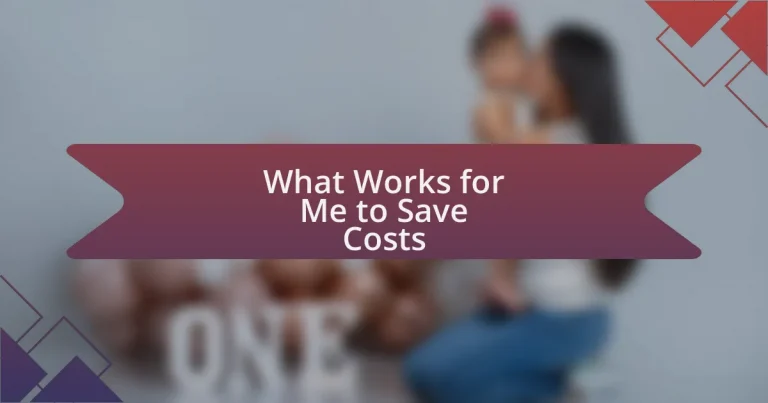 What Works for Me to Save Costs